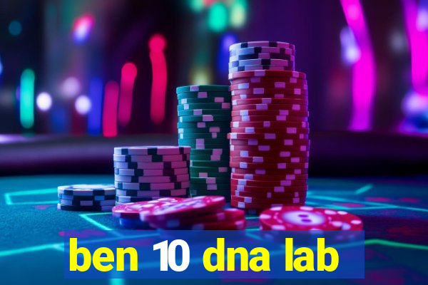 ben 10 dna lab